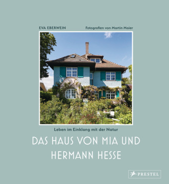 Eberwein, Eva: Das Haus von Mia und Hermann Hesse
