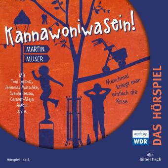 Kannawoniwasein - Hörspiele 3: Kannawoniwasein - Manchmal kriegt man einfach die Krise - Das Hörspiel, 1 Audio-CD