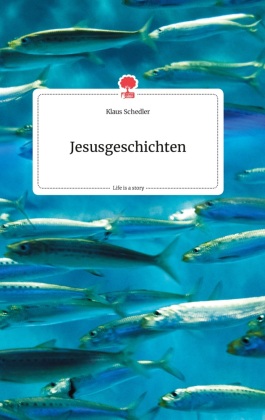 Jesusgeschichten. Life is a Story - story.one 
