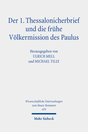 Der 1. Thessalonicherbrief und die frühe Völkermission des Paulus