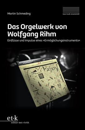 Das Orgelwerk von Wolfgang Rihm 