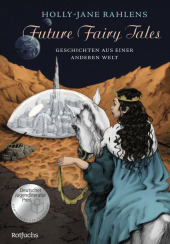 Future Fairy Tales - Geschichten aus einer anderen Welt Cover