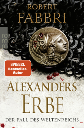 Alexanders Erbe: Der Fall des Weltenreichs