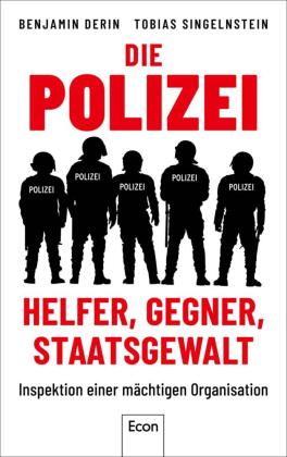 Die Polizei: Helfer, Gegner, Staatsgewalt 