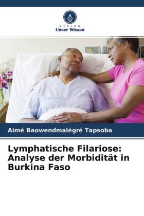 Lymphatische Filariose: Analyse der Morbidität in Burkina Faso 