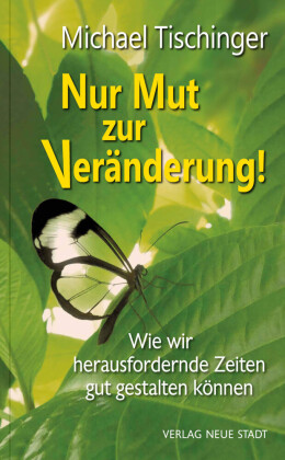 Nur Mut zur Veränderung! 