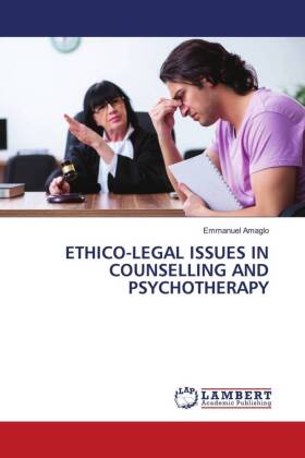 ETHICO-LEGAL ISSUES IN COUNSELLING AND PSYCHOTHERAPY 