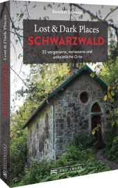 Lost & Dark Places Schwarzwald