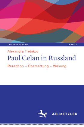 Tretakov, Alexandra: Paul Celan in Russland