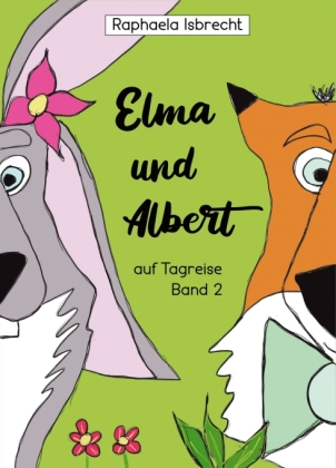 Elma und Albert auf Tagreise - Band 2 