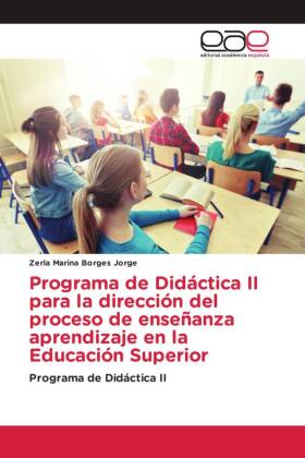 Programa de Didáctica II para la dirección del proceso de enseñanza aprendizaje en la Educación Superior 