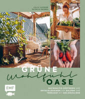 Grüne Wohlfühloase - Nachhaltig Gärtnern und Entschleunigen auf Balkon und Terrasse - Mit @globusliebe Cover
