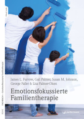 Emotionsfokussierte Familientherapie, m. 1 Buch, m. 1 Beilage