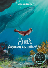 Das geheime Leben der Tiere (Ozean, Band 1) - Minik - Aufbruch ins weite Meer Cover