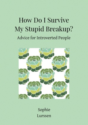 How Do I Survive My Stupid Breakup? 