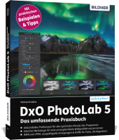 DxO PhotoLab 5 - Das umfassende Praxisbuch