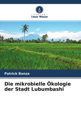 Die mikrobielle Ökologie der Stadt Lubumbashi 