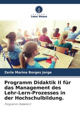 Programm Didaktik II für das Management des Lehr-Lern-Prozesses in der Hochschulbildung. 