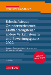 Praktiker-Handbuch Erbschaftsteuer, Grunderwerbsteuer, Kraftfahrzeugsteuer, Andere Verkehrsteuern 2022 Bewertungsgesetz,