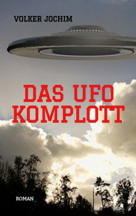 Das UFO Komplott- Es gibt tausende von UFO Sichtungen. Was verschweigen die Regierungen und das Militär? 