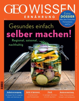 GEO Wissen Ernährung / GEO Wissen Ernährung 11/21 - Gesundes einfach selber machen!