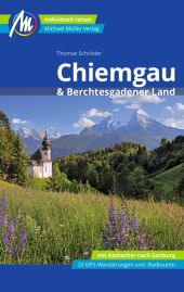 Chiemgau & Berchtesgadener Land Reiseführer Michael Müller Verlag, m. 1 Karte Cover