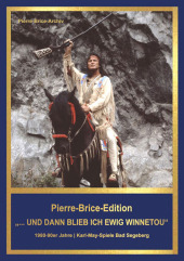 Pierre-Brice-Edition Band 3"...und dann blieb ich ewig Winnetou"