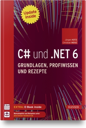 C# und .NET 6 - Grundlagen, Profiwissen und Rezepte, m. 1 Buch, m. 1 E-Book
