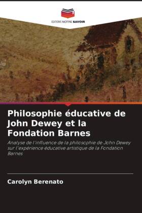 Philosophie éducative de John Dewey et la Fondation Barnes 