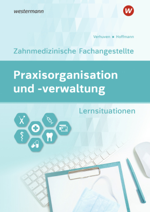 Praxisorganisation und -verwaltung für Zahnmedizinische Fachangestellte