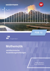 Mathematik für Fachoberschulen und Berufsoberschulen - Ausgabe Bayern