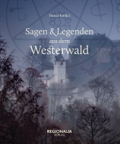 Sagen und Legenden aus dem Westerwald