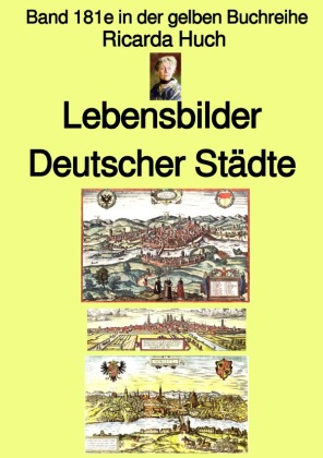 gelbe Buchreihe / Ricarda Huch: Im alten Reich - Lebensbilder Deutscher Städte - Band 181e in der gelben Buchreihe - bei 