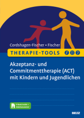 Therapie-Tools Akzeptanz- und Commitmenttherapie (ACT) mit Kindern und Jugendlichen, m. 1 Buch, m. 1 E-Book