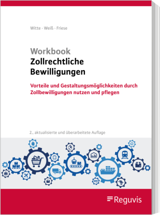 Workbook Zollrechtliche Bewilligungen, m. 1 Buch, m. 1 Online-Zugang