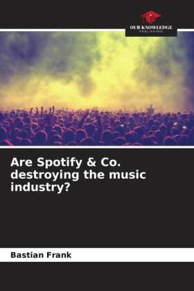 Are Spotify & Co. destroying the music industry? 