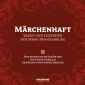 Märchenhaft - Sagen und Legenden der Mark Brandenburg, 1 Audio-CD