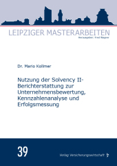 Nutzung der Solvency II-Berichterstattung zur Unternehmensbewertung, Kennzahlenanalyse und Erfolgsmessung