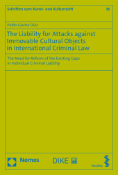 The Liability for Attacks against Immovable Cultural Objects in International Criminal Law