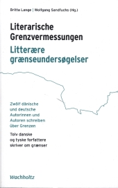 Literarische Grenzvermessungen. Litterære grænseundersøgelser