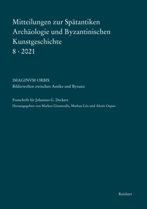 Mitteilungen zur Spätantiken Archäologie und Byzantinischen Kunstgeschichte 8-2021