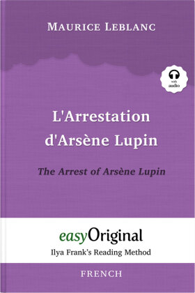 L'Arrestation d'Arsène Lupin / The Arrest of Arsène Lupin (Arsène Lupin Collection) (with free audio download link) 