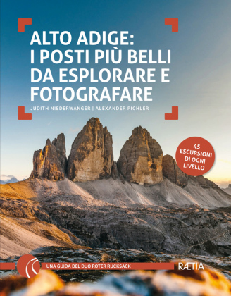 Alto Adige: I posti più belli da esplorare e fotografare von