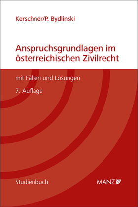 Anspruchsgrundlagen im österreichischen Zivilrecht mit Fällen und Lösungen  von Ferdinand Kerschner und Peter Bydlinski, ISBN 978-3-214-18145-1