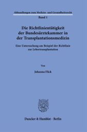 Die Richtlinientätigkeit der Bundesärztekammer in der Transplantationsmedizin.
