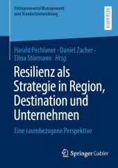 Resilienz als Strategie in Region, Destination und Unternehmen