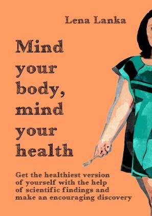 Mind your body, mind your health 