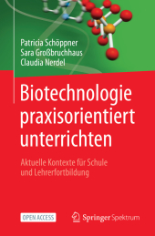 Biotechnologie praxisorientiert unterrichten