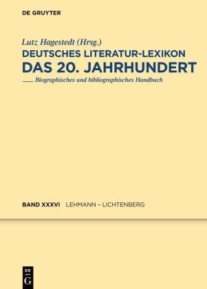 Deutsches Literatur-Lexikon. Das 20. Jahrhundert / Lehmann - Lichtenberg 