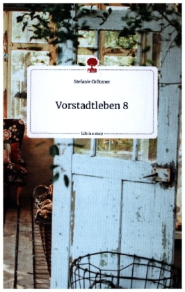 Vorstadtleben 8. Life is a Story - story.one 